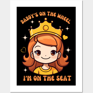 Daddy's on the Wheel I'm on the Seat Passenger Queen Design Posters and Art